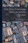 Ernest Mason Satow - The Jesuit Mission Press In Japan. 1591-1610