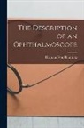 Hermann von Helmholtz - The Description of an Ophthalmoscope