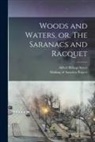 Alfred Billings Street, Making of America Project - Woods and Waters, or, The Saranacs and Racquet