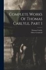 Thomas Carlyle, Oliver Cromwell - Complete Works Of Thomas Carlyle, Part 1