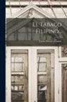 Carlos Recur Y Carazo - El Tabaco Filipino