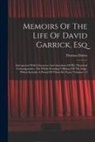 Thomas Davies - Memoirs Of The Life Of David Garrick, Esq: Interspersed With Characters And Anecdotes Of His Theatrical Contemporaries. The Whole Forming A History Of