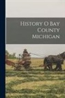 Anonymous - History O Bay County Michigan