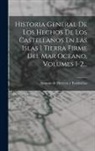 Antonio de Herrera Y Tordesillas - Historia General De Los Hechos De Los Castellanos En Las Islas I Tierra Firme Del Mar Oceano, Volumes 1-2