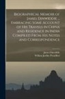 James Dinwiddie, William Jardine Proudfoot - Biographical Memoir of James Dinwiddie ... Embracing Some Account of His Travels in China and Residence in India Compiled From His Notes and Correspon