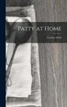 Carolyn Wells - Patty at Home