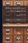 Alfred Bonnardot, Mitchell Starrett Buck - Book Repair and Restoration: A Manual of Practical Suggestions for Bibliophiles, Including Some Translated Selections From Essai Sur L'art De Resta
