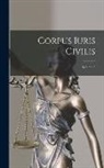 Anonymous - Corpus Iuris Civilis; Volume 3