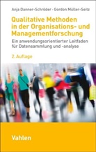 Anja Danner-Schröder, Gordon Müller-Seitz - Qualitative Methoden in der Organisations- und Managementforschung