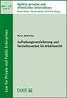 Marco Aebischer - Aufhebungsvereinbarung und Verzichtsverbot im Arbeitsrecht