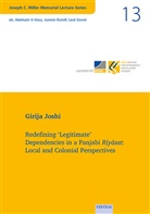 Girija Joshi - Vol. 13: Redefining 'Legitimate' Dependencies in a Panjabi Riyasat: Local and Colonial Perspective