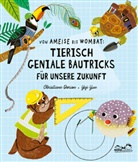 Christiane Dorion, Yeji Yun, Yeji Yun, Alexandra Titze-Grabec - Von Ameise bis Wombat: Tierisch geniale Bautricks für unsere Zukunft