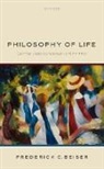 Frederick C. Beiser, Frederick C. (Professor of Philosophy Beiser, Prof Frederick C. (Professor of Philosophy Beiser - Philosophy of Life