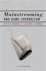 Maxwell Foxman, David B Nieborg, David B. Nieborg - Mainstreaming and Game Journalism