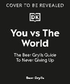 Bear Grylls - You Vs the World
