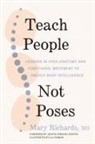 Judith Hanson Lasater, Mary Richards, Lili Robins - Teach People, Not Poses