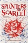 Emily Bain Murphy - Splinters of Scarlet