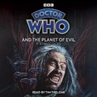 Terrance Dicks, Tim Treloar - Doctor Who and the Planet of Evil (Hörbuch)