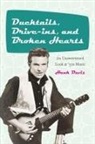 Hank Davis, Davis Hank - Ducktails, Drive-Ins, and Broken Hearts
