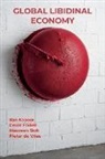 Pieter de Vries, Gavin Fridell, Fridell Gavin, Ilan Kapoor, Ilan Fridell Kapoor, Ilan/ Fridell Kapoor... - Global Libidinal Economy