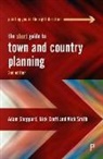 Nick Croft, Nick (University of the West of England) Croft, Adam Sheppard, Adam (University of Gloucestershire) Sheppard, Nick Smith, Nick (University of the West of England.) Smith - The Short Guide to Town and Country Planning 2e