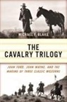 Michael F Blake, Michael F. Blake, Blake Michael F. - Cavalry Trilogy