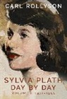 Carl Rollyson - Sylvia Plath Day by Day, 1932-1955