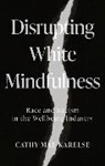 Cathy-Mae Karelse - Disrupting White Mindfulness