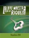 Napoleon Hill - La Llave Maestra de La Riqueza