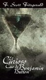 F. Scott Fitzgerald - El Curioso Caso de Benjamin Button / The Curious Case of Benjamin Button