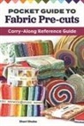 Shari Shobe - Pocket Guide to Fabric Pre-Cuts