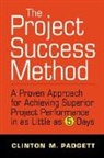Clint Padgett, Clinton M Padgett, Clinton M. Padgett - The Project Success Method
