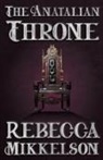 Rebecca Mikkelson - The Anatalian Throne