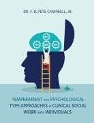 F. B. Pete Campbell - Temperament and Psychological Type Approaches in Clinical Social Work with Individuals
