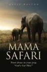 Gayle Bolton - Mama Safari: Trust Jesus in your jeep. "God's Got This!"