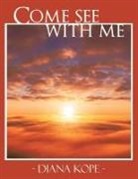 Diana Kope - Come See with Me