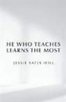 Jessie Yates Ifill - He Who Teaches Learns the Most