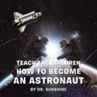 Sunshine - Teach the Children How to Become an Astronaut