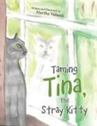 Martha Valasek - Taming Tina, the Stray Kitty