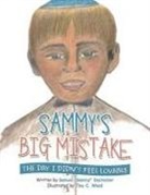 Samuel Deutscher, Samuel "Sammy" Deutscher, Samuel Sammy Deutscher, Tina C. Wood - Sammy's Big Mistake