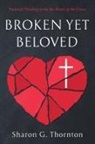 Sharon G. Thornton - Broken yet Beloved