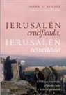 Mark S Kinzer, Mark S. Kinzer - Jerusalén crucificada, Jerusalén resucitada