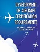 Madeleine Kolb, Richard L Newman, Richard L. Newman - Development of Aircraft Certification Requirements