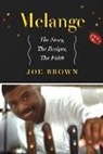 Joe Brown - Melange the Story, the Recipes, the Faith