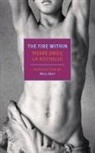 Pierre Drieu la Rochelle, Richard Howard, Will Self - The Fire Within