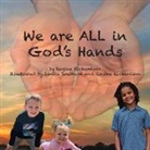 Regina Richardson - We are ALL in God's Hands