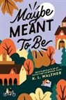 K L Walther, K. L. Walther - Maybe Meant to Be