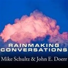 John E. Doerr, Mike Schultz, Paul Boehmer - Rainmaking Conversations: Influence, Persuade, and Sell in Any Situation (Audio book)