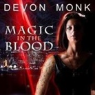 Devon Monk, Emily Durante - Magic in the Blood (Audio book)