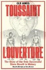 C L R James, C. L. R. James, Clr James, Sakina Karimjee, Nic Watts, Sakina Karimjee... - Toussaint Louverture
